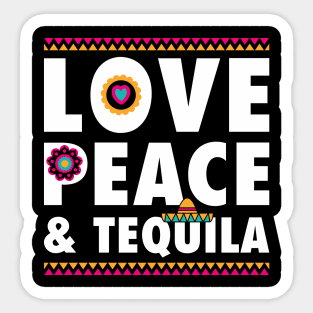 Love Peace & Tequila Sticker